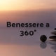 Benessere a 360 gradi